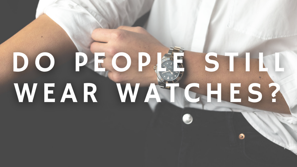 Do People Still Wear Watches?