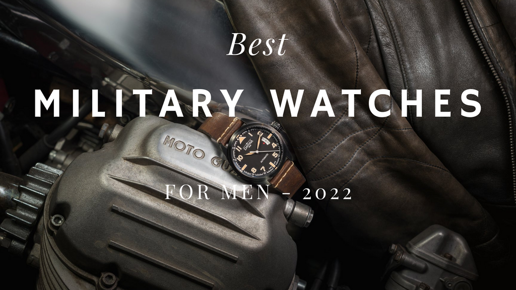 Best Military Watches for Men 2022