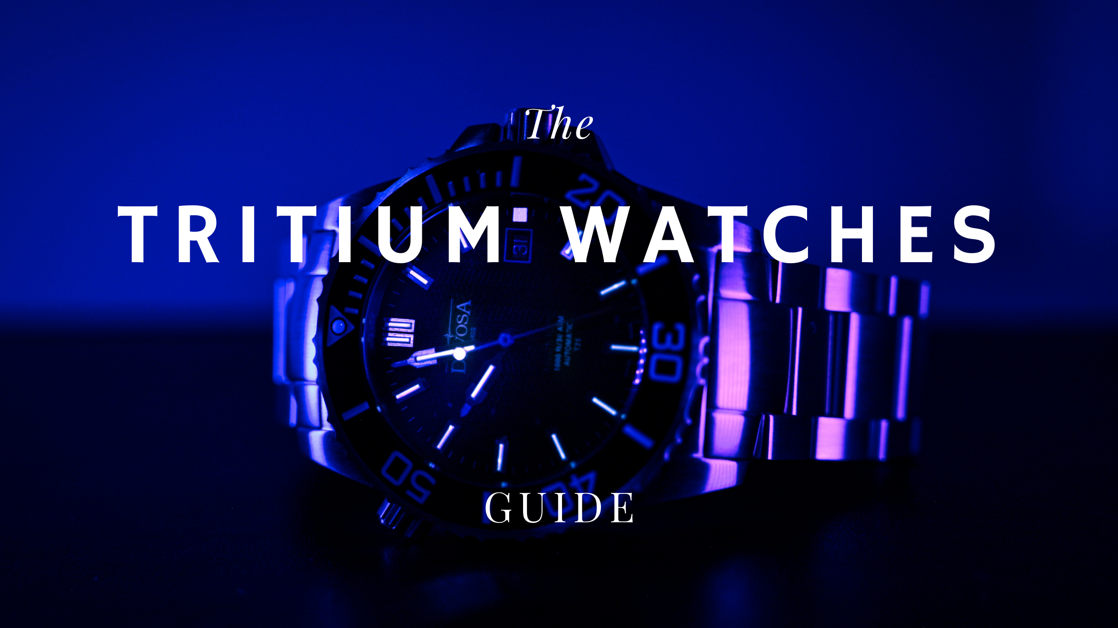 Tritium Watches Guide